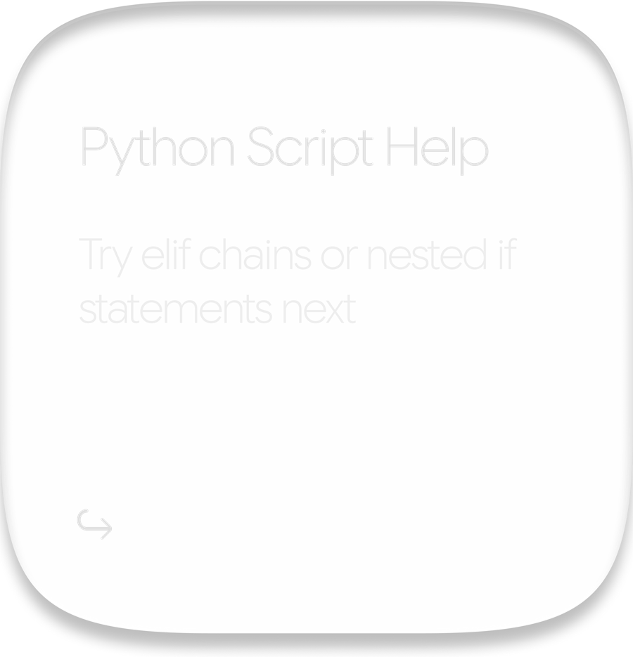 Card resuming a chat called Python Script Help, suggesting elif chains or nested if statements next